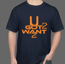 Load image into Gallery viewer,  Got 2 Want 2 Navy Tee with Orange Logo

